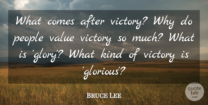Bruce Lee Quote About People, Victory, Kind: What Comes After Victory Why...