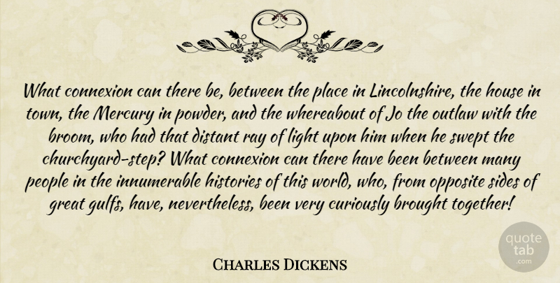 Charles Dickens Quote About Light, Opposites, People: What Connexion Can There Be...