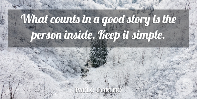 Paulo Coelho Quote About Simple, Stories, Persons: What Counts In A Good...