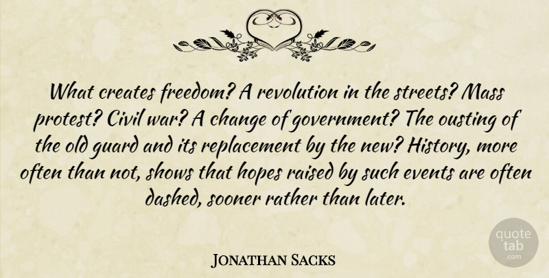 Jonathan Sacks Quote About War, Government, Revolution: What Creates Freedom A Revolution...