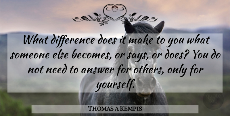 Thomas a Kempis Quote About Differences, Answers, Doe: What Difference Does It Make...