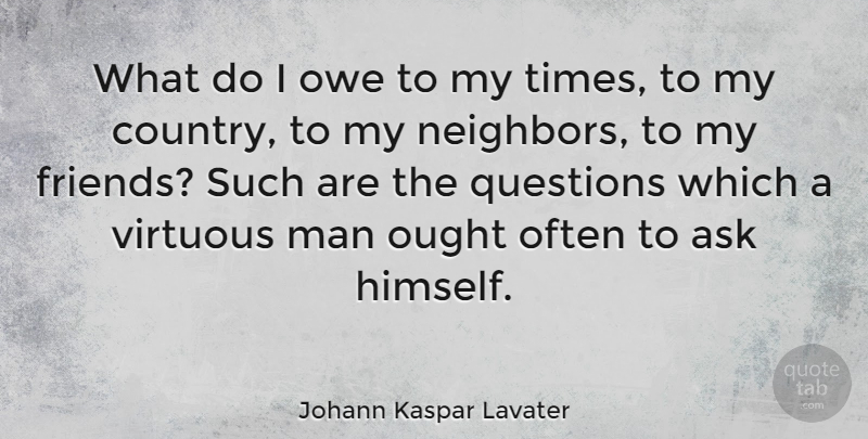 Johann Kaspar Lavater Quote About Country, Men, Citizenship: What Do I Owe To...