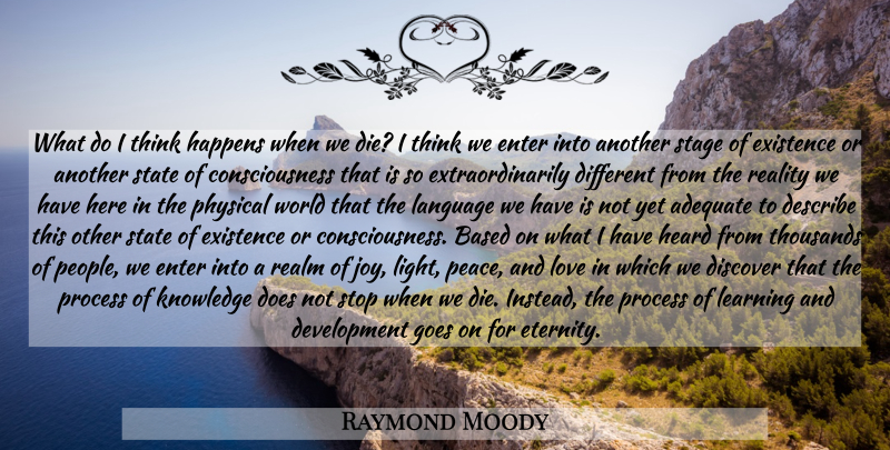 Raymond Moody Quote About Reality, Thinking, Light: What Do I Think Happens...