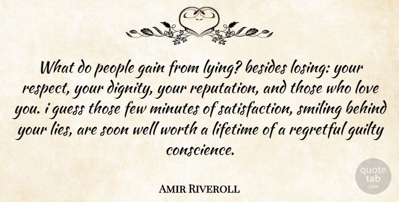 Amir Riveroll Quote About Behind, Besides, Few, Gain, Guess: What Do People Gain From...