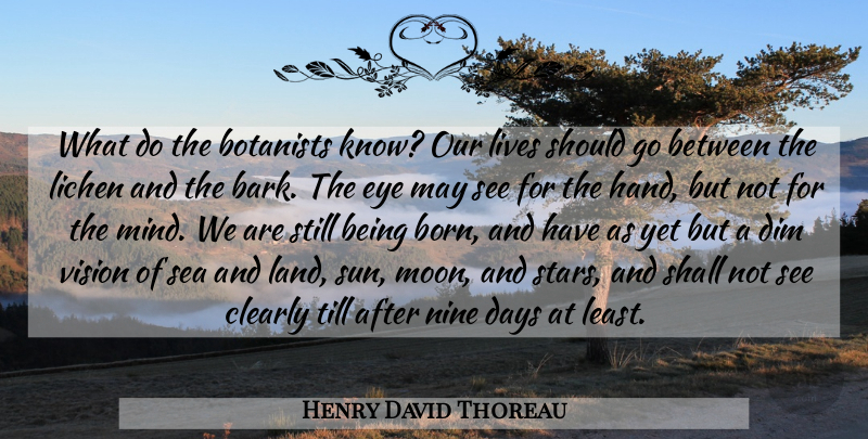 Henry David Thoreau Quote About Life, Stars, Eye: What Do The Botanists Know...