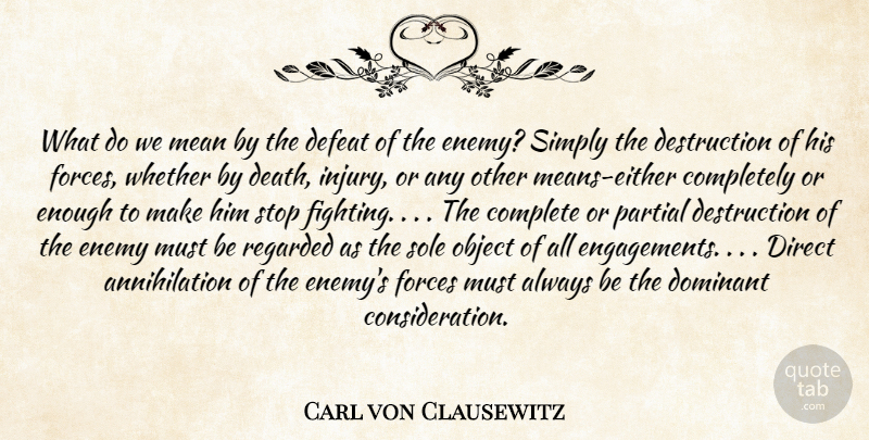 Carl von Clausewitz Quote About Mean, Fighting, Enemy: What Do We Mean By...