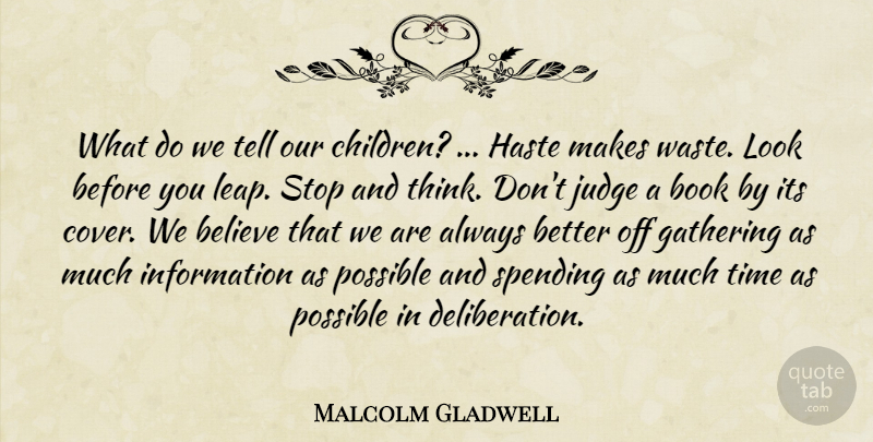 Malcolm Gladwell Quote About Believe, Book, Children, Gathering, Haste: What Do We Tell Our...