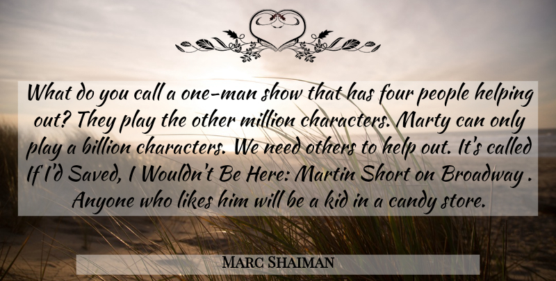 Marc Shaiman Quote About Anyone, Billion, Broadway, Call, Candy: What Do You Call A...