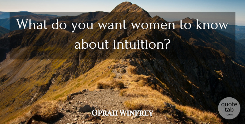 Oprah Winfrey Quote About Women: What Do You Want Women...