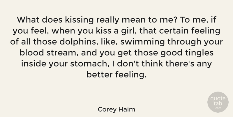 Corey Haim Quote About Girl, Mean, Kissing: What Does Kissing Really Mean...