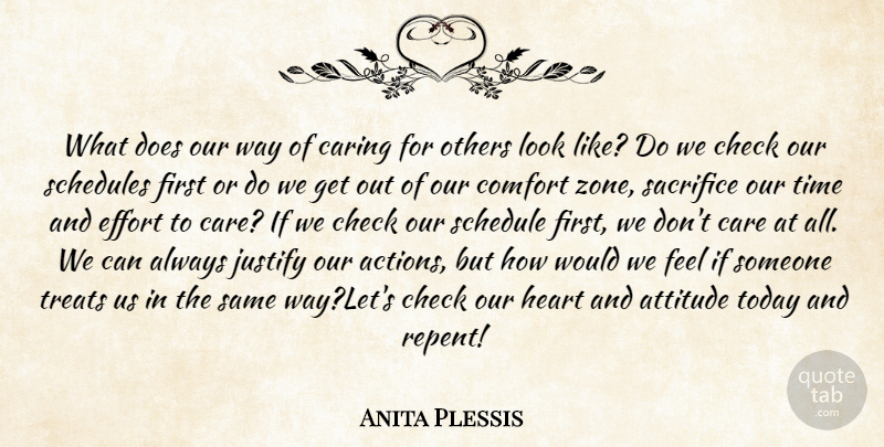 Anita Plessis Quote About Attitude, Care, Caring, Check, Comfort: What Does Our Way Of...