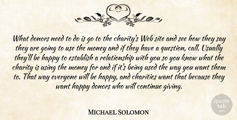 Michael Solomon Quote About Charities, Charity, Continue, Donors, Establish: What Donors Need To Do...