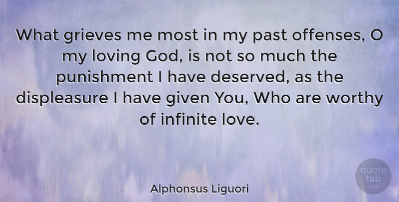 Alphonsus Liguori Quote About Past, Grieving, Punishment: What Grieves Me Most In...