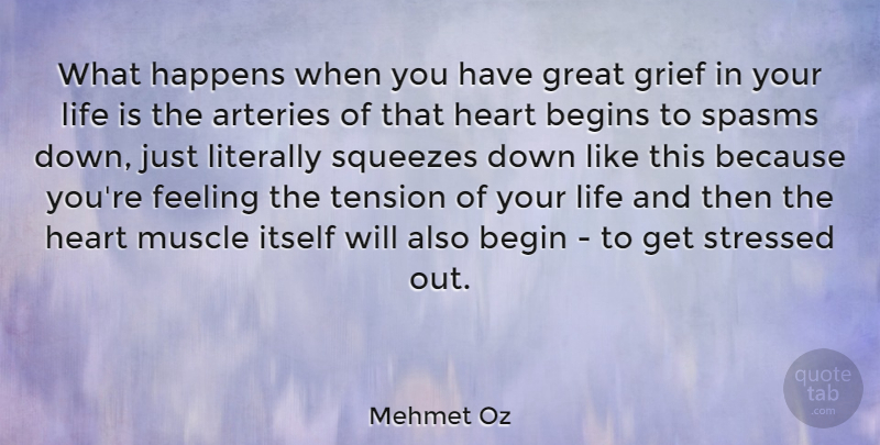 Mehmet Oz Quote About Grief, Heart, Feelings: What Happens When You Have...