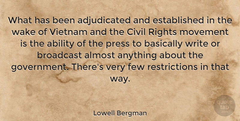 Lowell Bergman Quote About Almost, Basically, Broadcast, Civil, Few: What Has Been Adjudicated And...