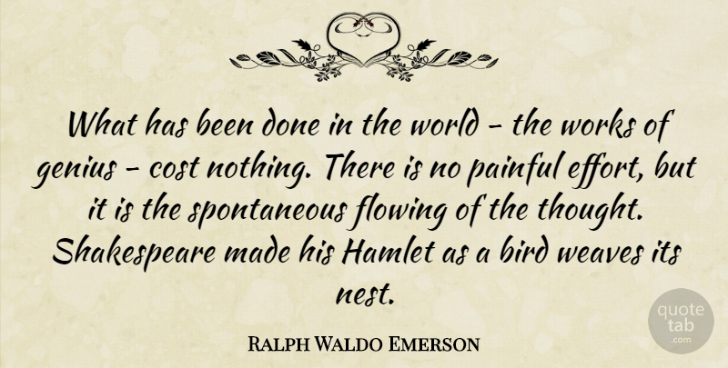 Ralph Waldo Emerson Quote About Effort, Bird, Cost: What Has Been Done In...