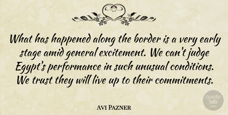Avi Pazner Quote About Along, Border, Commitment, Early, General: What Has Happened Along The...