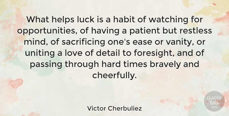Victor Cherbuliez Quote About Love, Motivational, Sacrifice: What Helps Luck Is A...