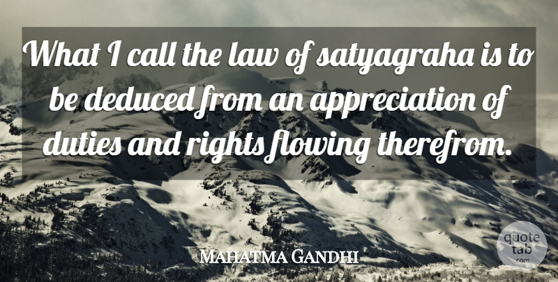 Mahatma Gandhi Quote About Appreciation, Rights, Law: What I Call The Law...