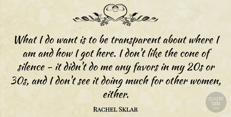 Rachel Sklar Quote About Cone, Women: What I Do Want Is...