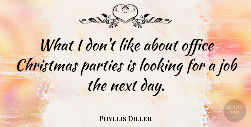 Phyllis Diller Quote About Christmas, Jobs, Xmas: What I Dont Like About...