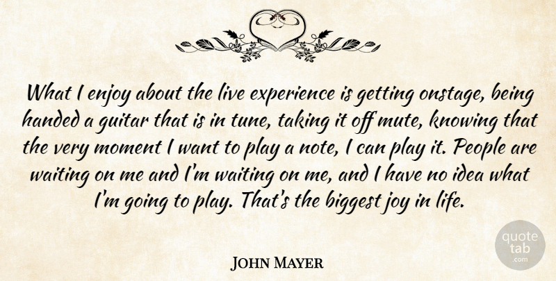 John Mayer Quote About Guitar, Play, Ideas: What I Enjoy About The...
