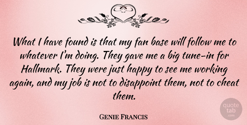 Genie Francis Quote About Jobs, Tunes, Fans: What I Have Found Is...