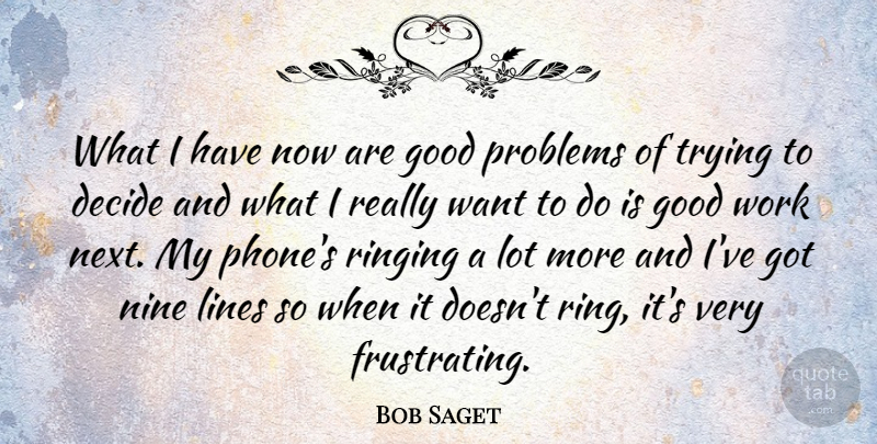 Bob Saget Quote About Phones, Trying, Lines: What I Have Now Are...