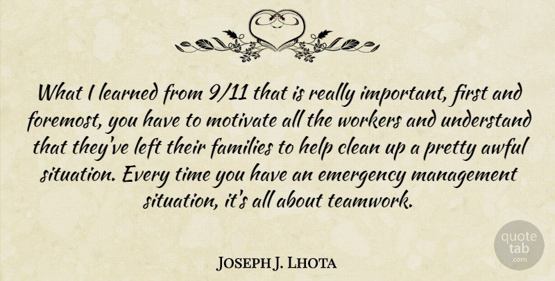 Joseph J. Lhota Quote About Awful, Clean, Emergency, Families, Help: What I Learned From 9...