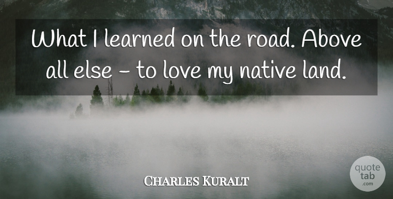 Charles Kuralt Quote About Land, Native Land, Native: What I Learned On The...