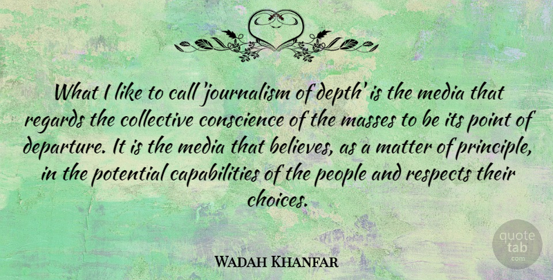 Wadah Khanfar Quote About Call, Collective, Conscience, Masses, Matter: What I Like To Call...