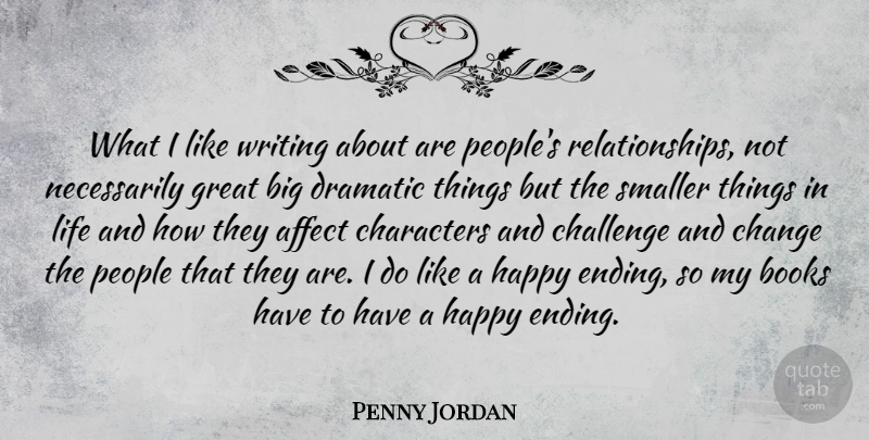 Penny Jordan Quote About Affect, Books, Challenge, Change, Characters: What I Like Writing About...