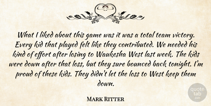 Mark Ritter Quote About Effort, Felt, Game, Kid, Kids: What I Liked About This...