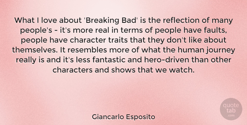 Giancarlo Esposito Quote About Characters, Fantastic, Human, Less, Love: What I Love About Breaking...