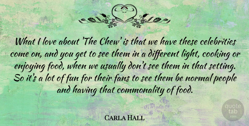 Carla Hall Quote About Cooking, Enjoying, Fans, Food, Fun: What I Love About The...