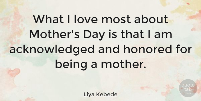 Liya Kebede Quote About Mother, Being A Mother, Mothers Day: What I Love Most About...