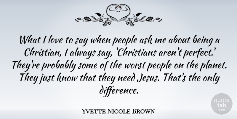 Yvette Nicole Brown Quote About Christian, Jesus, Differences: What I Love To Say...