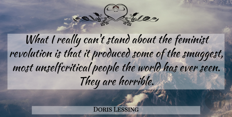 Doris Lessing Quote About People, Feminist, World: What I Really Cant Stand...