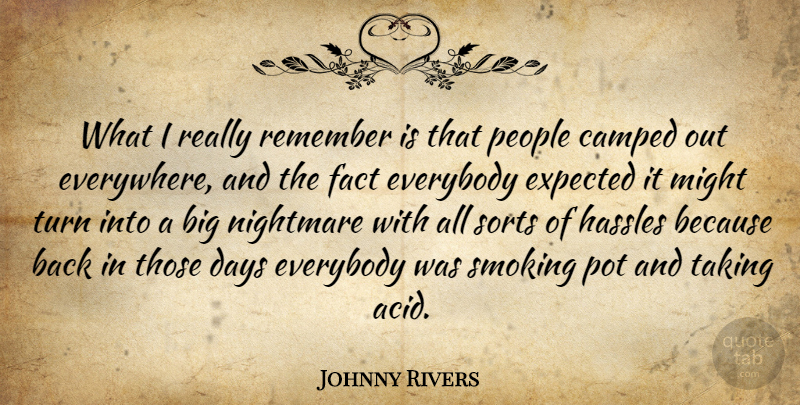 Johnny Rivers Quote About Everybody, Expected, Fact, Hassles, Might: What I Really Remember Is...