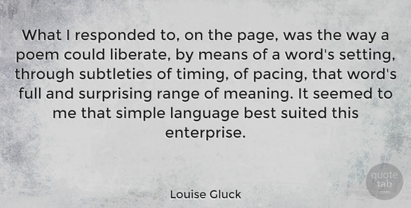 Louise Gluck Quote About Best, Full, Means, Poem, Range: What I Responded To On...