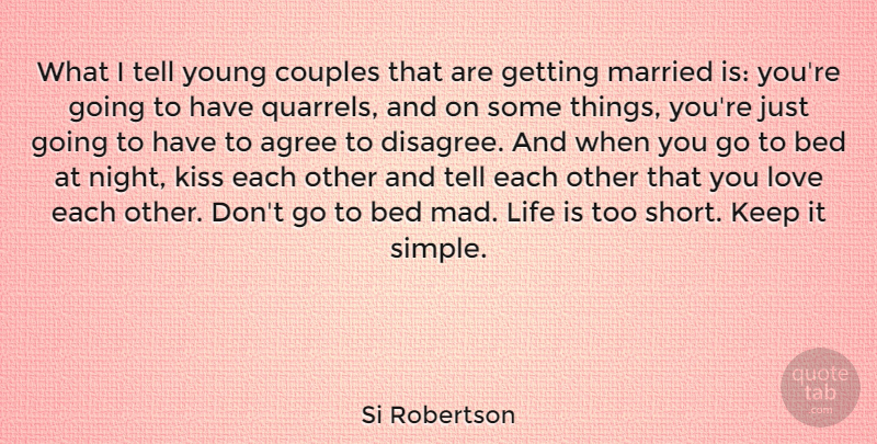 Si Robertson Quote About Funny, Couple, Life Is Too Short: What I Tell Young Couples...