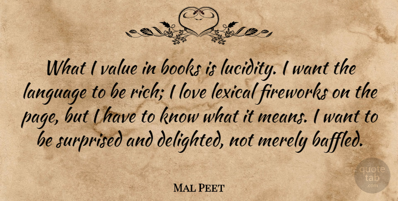 Mal Peet Quote About Books, Fireworks, Love, Merely, Surprised: What I Value In Books...