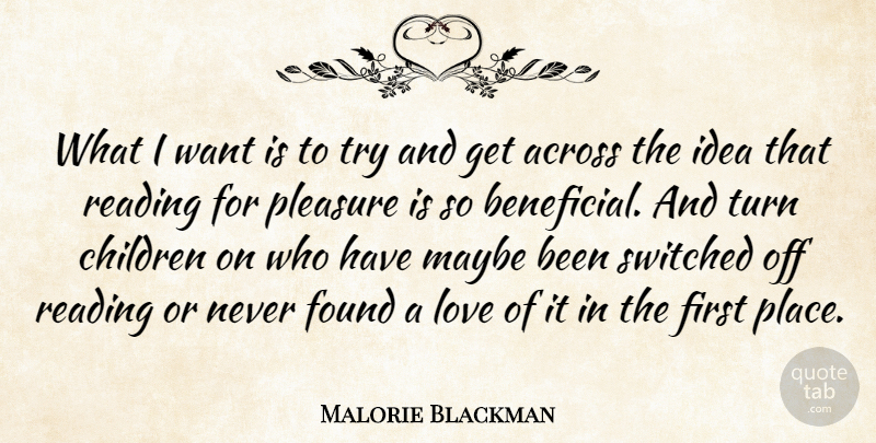 Malorie Blackman Quote About Across, Children, Found, Love, Maybe: What I Want Is To...