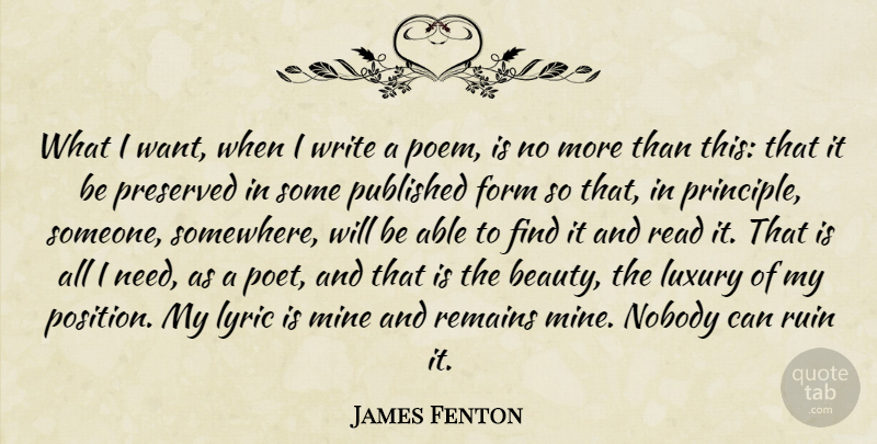 James Fenton Quote About Beauty, Form, Lyric, Mine, Nobody: What I Want When I...