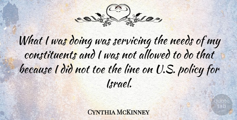 Cynthia McKinney Quote About Israel, Lines, Toes: What I Was Doing Was...