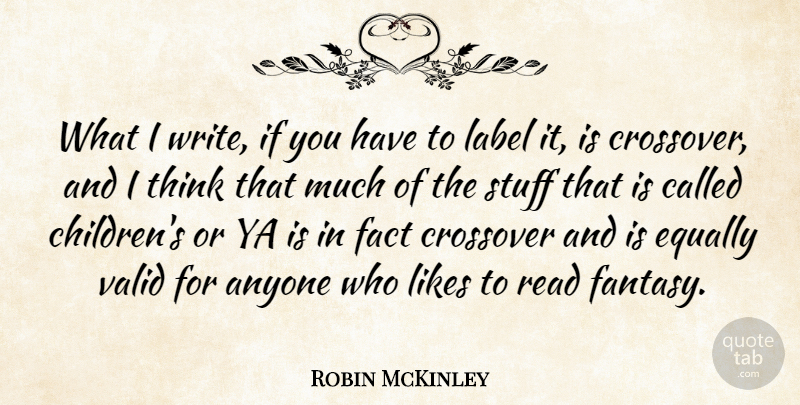 Robin McKinley Quote About Children, Writing, Thinking: What I Write If You...