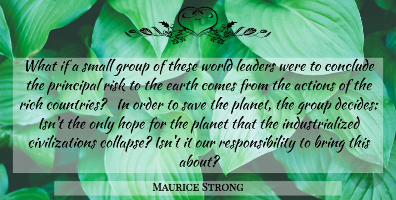 Maurice Strong Quote About Country, Responsibility, Order: What If A Small Group...