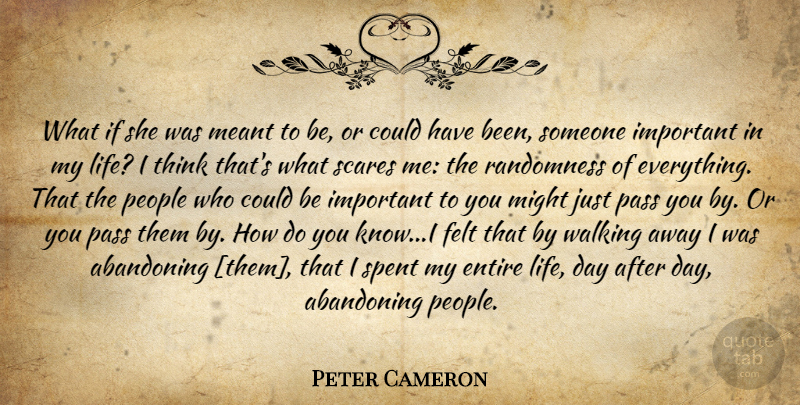Peter Cameron Quote About Thinking, Walking Away, People: What If She Was Meant...