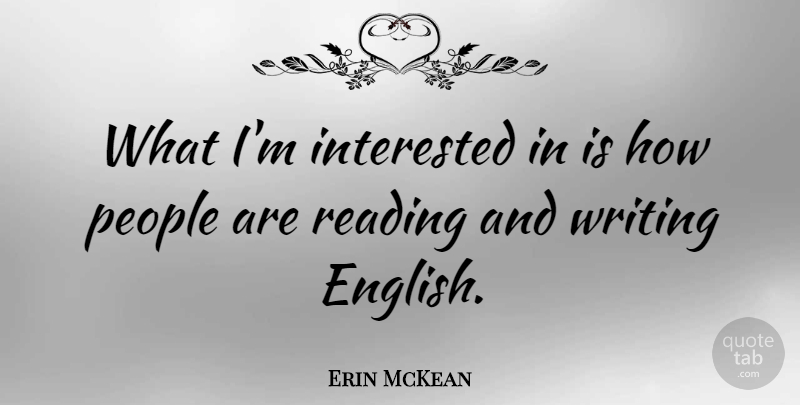 Erin McKean Quote About People: What Im Interested In Is...