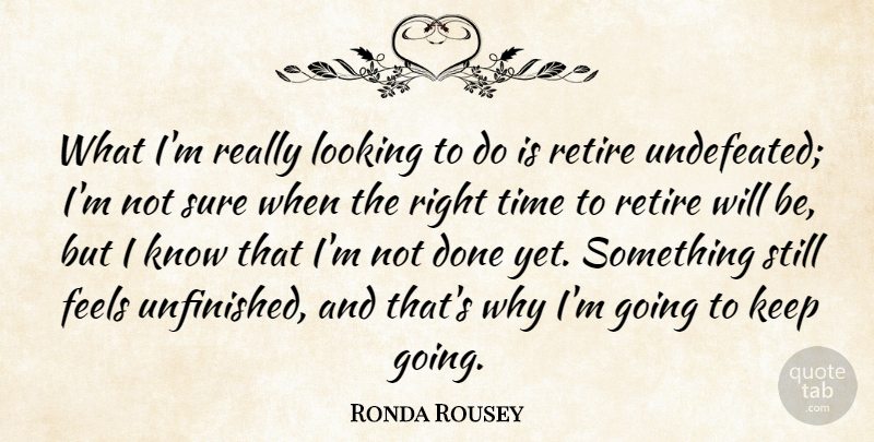 Ronda Rousey Quote About Feels, Sure, Time: What Im Really Looking To...
